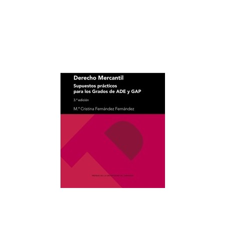 DERECHO MERCANTIL "SUPUESTOS PRACTICOS PARA LOS GRADOS DE ADE Y GAP (3.ª EDICION)"