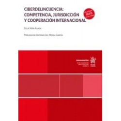 Ciberdelincuencia "competencia, jurisdicción y cooperación internacional (Papel + Ebook)"
