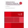 Ciberdelincuencia "competencia, jurisdicción y cooperación internacional (Papel + Ebook)"