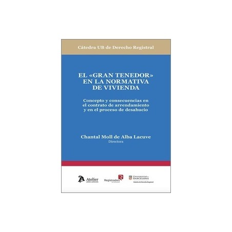 El  gran tenedor  en la normativa de vivienda. Concepto y consecuencias en el contrato de arrendamiento y en el