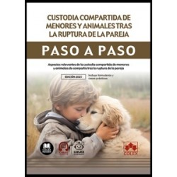 Custodia compartida de menores y animales tras la ruptura de la pareja. Paso a Paso