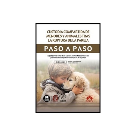 Custodia compartida de menores y animales tras la ruptura de la pareja. Paso a Paso