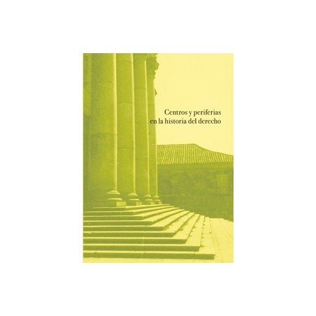 Centros y periferias en la historia del derecho "III Congreso de la Sociedad Española de Historia del Derecho"