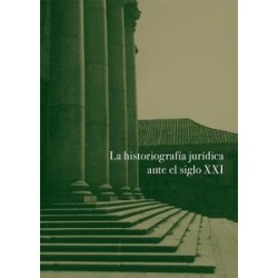 La historiografía jurídica ante el siglo XXI "IV Congreso de la Sociedad Española de Historia del...