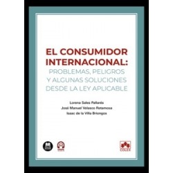 El consumidor internacional: problemas, peligros y algunas soluciones desde la ley aplicable