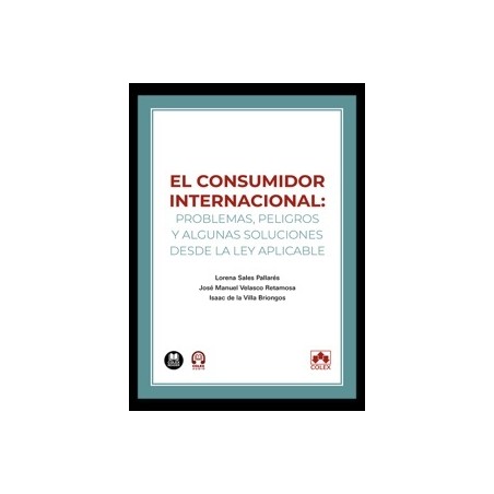 El consumidor internacional: problemas, peligros y algunas soluciones desde la ley aplicable