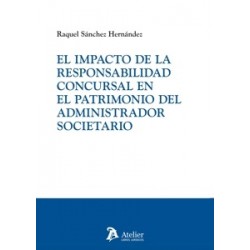 El impacto de la responsabilidad concursal en el patrimonio del administrador societario