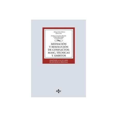 MEDIACIÓN Y RESOLUCIÓN DE CONFLICTOS MASC TÉCNICAS Y ÁMBITOS "Adaptado a la LO 1/2025 de Eficiencia Procesal"