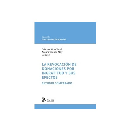 Revocación de donaciones por ingratitud y sus efectos. Estudio comparado