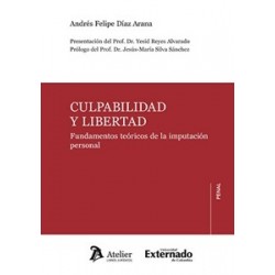 CULPABILIDAD Y LIBERTAD. FUNDAMENTOS TEORICOS DE LA IMPUTACIÓN PERSONAL