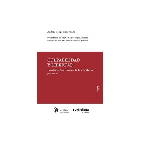 CULPABILIDAD Y LIBERTAD. FUNDAMENTOS TEORICOS DE LA IMPUTACIÓN PERSONAL