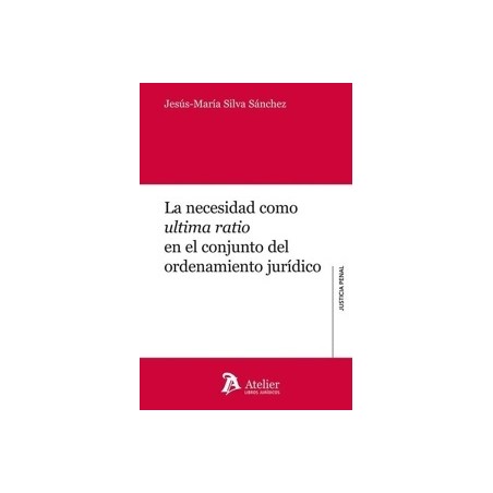 LA NECESIDAD COMO ULTIMA RATIO EN EL CONJUNTO DEL ORDENAMIENTO JURÍDICO