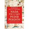 NADA POR LO QUE PEDIR PERDON "La importancia del legado español frente a las atrocidades cometidas por los enemigos de España"