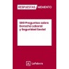 500 Preguntas sobre Derecho Laboral y Seguridad Social "Respuestas Memento"
