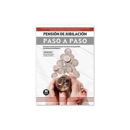Pensión de jubilación. Paso a paso "Guía paso a paso para conocer las claves de la pensión de jubilación contributiva"