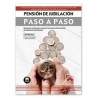 Pensión de jubilación. Paso a paso "Guía paso a paso para conocer las claves de la pensión de jubilación contributiva"