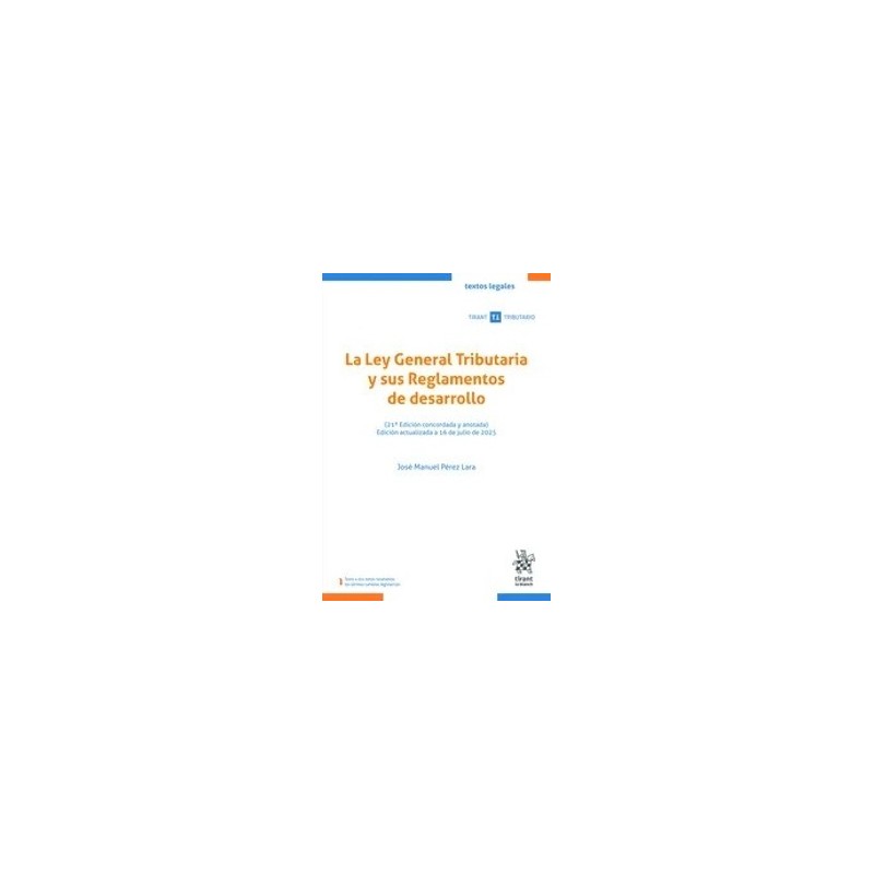 La Ley General Tributaria y sus Reglamentos de desarrollo "21ª Edición 2025"