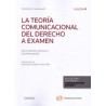 La Teoría Comunicacional del Derecho a Examen