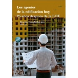 Los agentes de la edificación hoy, 25 años después de la LOE