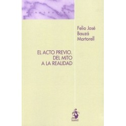El acto previo. Del mito a la realidad