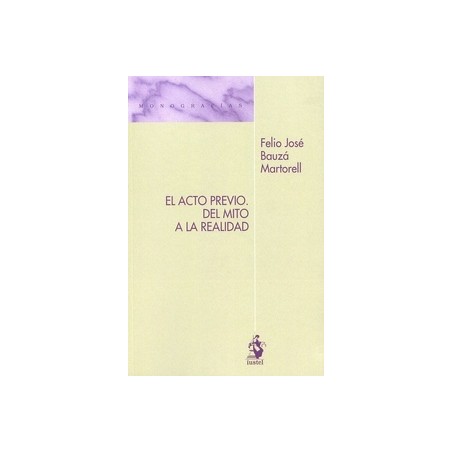 El acto previo. Del mito a la realidad