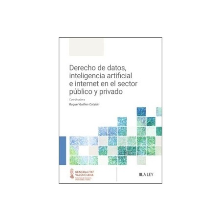 Derecho de datos, inteligencia artificial e internet en el sector público y privado