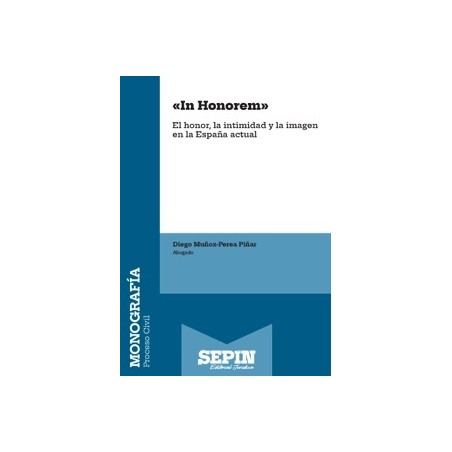 In Honorem  El honor, la intimidad y la imagen en la España actual