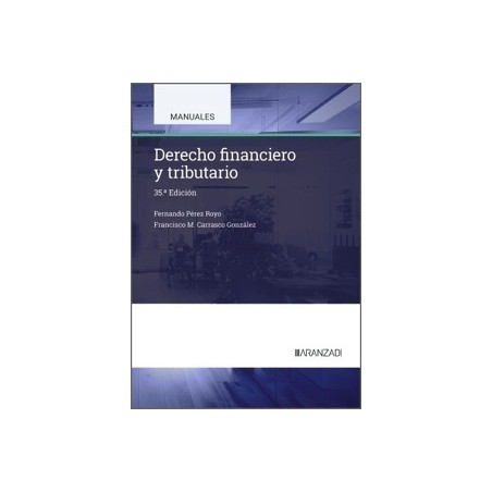 DERECHO FINANCIERO Y TRIBUTARIO "35ª Edición 2025"
