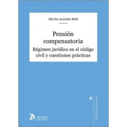 Pensión compensatoria "Régimen jurídico en el Código Civil y cuestiones prácticas"
