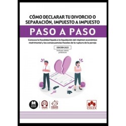 Cómo declarar tu divorcio o separación, impuesto a impuesto. Paso a Paso "Conozca la fiscalidad...
