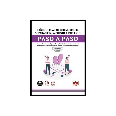 Cómo declarar tu divorcio o separación, impuesto a impuesto. Paso a Paso "Conozca la fiscalidad ligada a la liquidación del rég