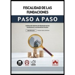 Fiscalidad de las fundaciones. Paso a paso "Análisis del régimen fiscal de las fundaciones y sus...