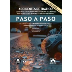 Accidentes de tráfico: cómo reclamar la indemnización por accidentes con vehículos a motor y patinetes eléctrico "Paso a Paso. 