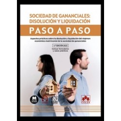 Sociedad de gananciales: disolución y liquidación. Paso a paso "Aspectos prácticos sobre la...