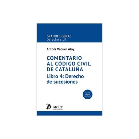 COMENTARIO AL CÓDIGO CIVIL DE CATALUÑA. Libro 4: Derecho de sucesiones.