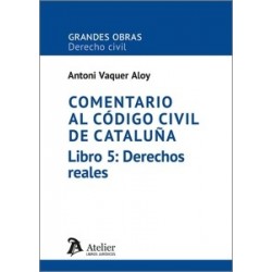 COMENTARIO AL CÓDIGO CIVIL DE CATALUÑA. Libro 5: Derechos reales