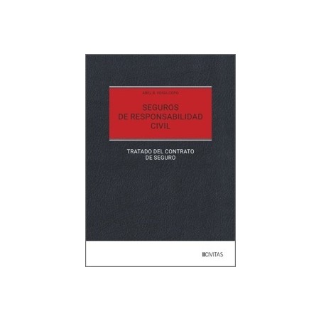 Seguros de responsabilidad civil. Tratado del contrato de seguro