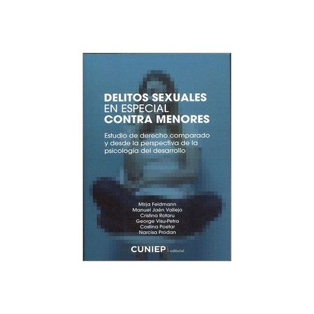 Delitos sexuales en especial contra menores 'Estudio de derecho comparado y desde la perspectiva de la psicología del desarroll