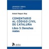 COMENTARIO AL CÓDIGO CIVIL DE CATALUÑA. Libro 5: Derechos reales