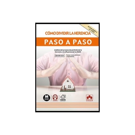 Cómo dividir la herencia. Paso a paso 'Análisis del proceso de partición de la herencia y la influencia de los MASC'