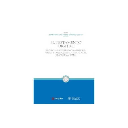 El Testamento Digital 'Blockchain, inteligencia artificial, Web3, Metaverso, Neurotecnologías, Transhumanismo'