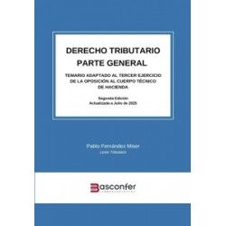 Derecho Tributario. Parte General 'Temario adaptado al Tercer Ejercicio de la Oposición al Cuerpo...