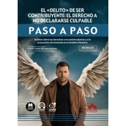 El  delito  de ser contribuyente: el derecho a no declararse culpable. Paso a paso 'Análisis...