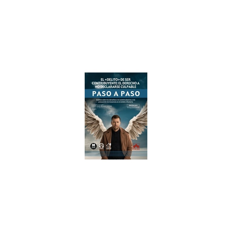 El  delito  de ser contribuyente: el derecho a no declararse culpable. Paso a paso 'Análisis sobre los derechos a no autoinculp