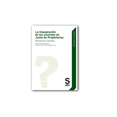 La Impugnación de los Acuerdos de Junta de Propietarios. 162 Preguntas y Respuestas