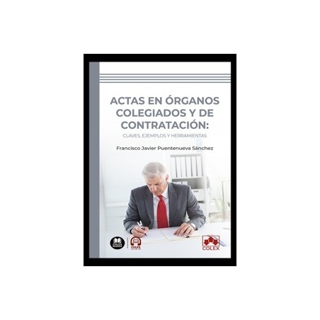 Actas en órganos colegiados y de contratación: claves, ejemplos y herramientas