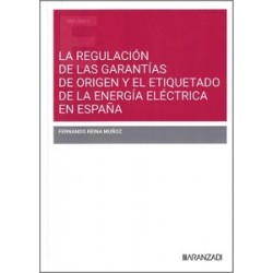 La regulación de las garantías de origen y el etiquetado de la energía eléctrica en España