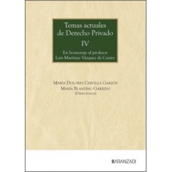 Temas actuales de Derecho Privado IV 'En homenaje al profesor Luis Martínez Vázquez de Castro'