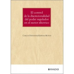 El control de la discrecionalidad del poder regulador en el sector eléctrico