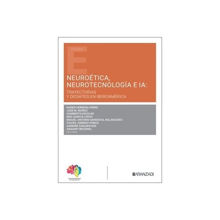 NEUROÉTICA, NEUROTECNOLOGÍA E IA: TRAYECTORIAS Y DESAFÍOS EN IBEROAMÉRICA.